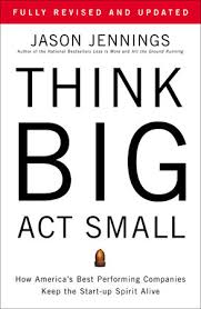 Discover how big think edge can transform learning at your organization. Think Big Act Small By Jason Jennings 9781591843931 Penguinrandomhouse Com Books