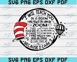 Download Dr Seuss Teacher Svg Cut File I Will Teach You On Zoom Because I Care Uranusdigital
