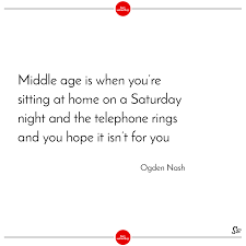 I might not be at home.on.tuesday morning but i'll probably be there.in.the afternoon. 31 Awesome Saturday Quotes For The Weekend Spirit Button