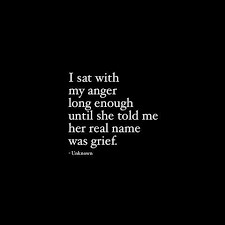 Image Result For I Sat With My Anger Long Enough Until She Told Me Anger Quotes Grief Quotes Cool Words