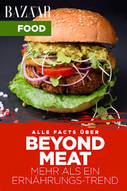 Ernahrungs Trend Darum Mach Der Hype Um Beyond Meat Sinn Gesunde Ernahrung Rezepte Vegetarische Ernahrung Lebensmittel Essen
