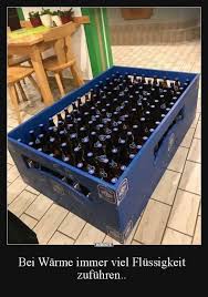 Bei Warme Immer Viel Flussigkeit Zufuhren Lustige Bilder Spruche Witze Echt Lustig Kiste Bier Bier Lustig Lustige Bilder