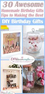 We make it easy to remember your gift ideas. Homemade Birthday Gifts 30 Awesome Diy Birthday Gifts