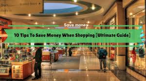 If you want to save money and build your wealth as fast as possible then you accept the fact the majority of what you're doing is just a waste of your precious time. 10 Tips To Save Money When Shopping Ultimate Guide