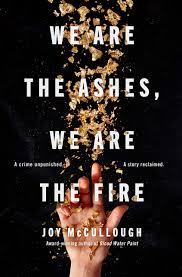 Present we are obliged to make this post for them. We Are The Ashes We Are The Fire By Joy Mccullough