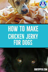 Recipe Chicken Jerky For Dogs Recipe Chicken Jerky Dog Treats Homemade Recipes Chicken Jerky Recipe