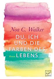 1,011,653 likes · 3,117 talking about this · 608 were here. Du Ich Und Die Farben Des Lebens Ebook Walker Noa C Amazon De Kindle Shop