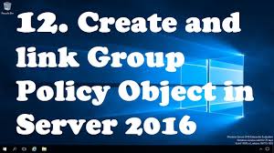 11 Introduction To Group Policy In Windows Server 2016 Youtube