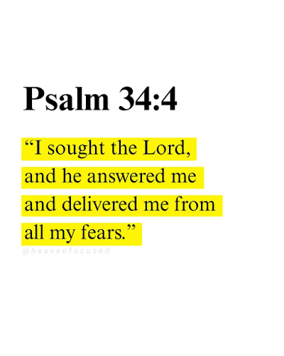 I sought the Lord, and he answered me and delivered me from all my fears.”  Psalm ‭34‬:‭4‬ 📖