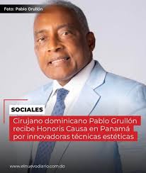 El cirujano plástico dominicano Pablo Antonio Grullón Acosta ha puesto en  alto el nombre de la República Dominicana a nivel internacional con el  desarrollo de técnicas estéticas revolucionarias, reconocidas en  importantes congresos