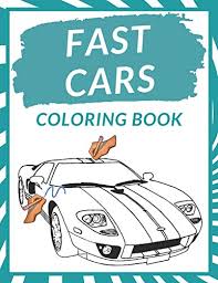 Some colors of cars, such as dark colors and bright colors, are harder to clean than cars painted lighter colors. 9798720524128 Fast Cars Coloring Book Motor Cars Coloring Pages For Kids Gift For Fast Racing Car Lovers Amazing Super Cars I Need For Speed Perfect Car Design Abebooks Poo Poo