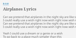 #so airplane airplane #sorry i'm late i'm on my way so don't close that gate #if i don't make it back then i switch my flight #and i'll be right back at ut by both are crying with a pained expression on their face. Airplanes Lyrics By B O B Can We Pretend That