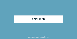 Epicurien Definition De Epicurien Dictionnaire La Langue Francaise
