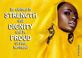 Be Clothed In Strength And Dignity And Be Proud Of Your Heritage Miss Fiyah Black Women Quotes Black Consciousness Quotes Black Queen Quotes
