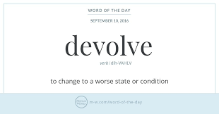 Word Of The Day Devolve Words Uncommon Words Unusual Words
