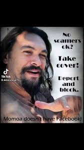 Beware of scammers Jason Momoa does not have a Facebook account. He has one  account
