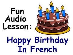 Lists of birthday wishes in french with audio, french birthday song, tips about birthday in france etc… what about singing happy birthday in french? How To Say Happy Birthday In French With Audio Mp3