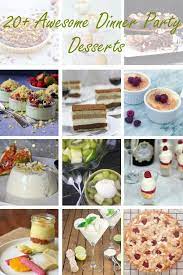 20 Awesome Dinner Party Desserts Dinner Party Desserts Party Desserts Dinner Party Desserts Recipes