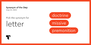 When you learn a new word, take note of its synonyms. Synonym Of The Day Missive Thesaurus Com