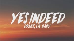 Drake Lil Baby Yes Indeed Lyrics Youtube Lil Baby Drake Hottest Music Videos