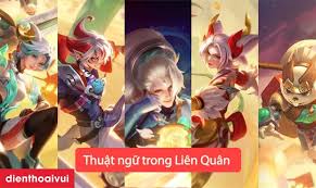 Thuật ngữ Liên Quân phổ biến game thủ cần biết 2025