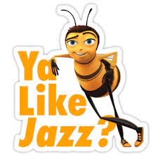 Ya Like Jazz Sticker By Tmurphytime In 2021 Bee Movie Bee Movie Memes Bee Movie Script