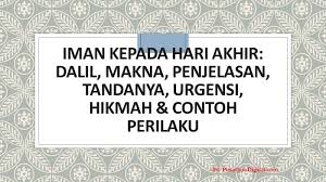 Dalil naqli dan aqli tentang iman kepada qada dan qadar bacaanmadani 6:17:00 pm akidah , bacaan islami 1 comments islam itu ajaran yang tinggi (mulia), bersifat universal, sangat sesuai dengan fitrah, suci, indah, sempurna, dan tidak ada ajaran lain ya. Iman Kepada Hari Akhir Dalil Makna Tanda Urgensi Hikmah Contoh
