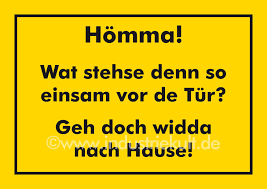 Homma Wat Stehse Denn So Einsam Vor De Tur Ruhrpott Spruch Schild Gelb Ruhrpott Spruche Witzige Spruche Coole Spruche