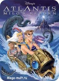 смотреть фильм онлайн бесплатно в хорошем качестве атлантида 2 Multfilm Atlantida 2 Vozvrashenie Majlo Smotret Onlajn Besplatno Multik V Horoshem Kachestve