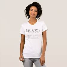 Melanin Noun Mel Uh Nin Word Definition T Shirt Zazzle Com T Shirts For Women Shirt Designs Tshirt Designs