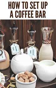 How To Set Up A Coffee Bar For Entertaining Coffee Bar Party Coffee Bar Wedding Coffee Bar