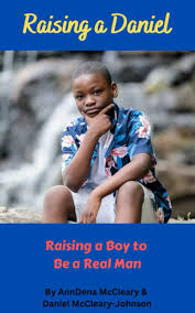 Raising a Daniel: Raising a Boy to be a Real Man: McCleary, AnnDena,  McCleary-Johnson, Daniel: 9798377918912: Amazon.com: Books