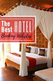Best Hotel Booking Websites Where To Find The Best Hotel Deals Hotel Booking Sites Hotel Booking Website Best Hotels
