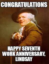 Itsmy 1year anniversary everybody got time fodat! Happy Work Anniversary Meme To Make Them Laugh Madly