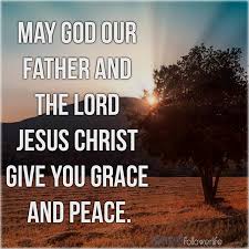 God And Jesus Christ May God Our Father And The Lord Jesus Christ Give You Grace And Peace Jesus Heals Jesus God Loves You
