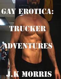 Gay Erotica: Trucker Adventures eBook by J.k Morris - EPUB Book | Rakuten  Kobo United States