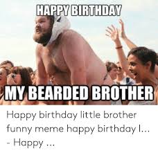 Funny birthday greetings for younger brother. Download Happy Birthday Little Brother Funny Meme Png Gif Base