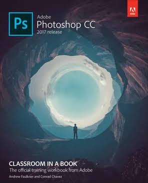 ADOBE PHOTOSHOP CC 2017 RELEASECLASSROM IN A BOOK