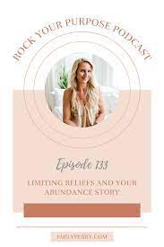 People don't know how to manifest money and remove their hard times. Limiting Beliefs And Your Abundance Story Emily Perry
