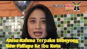Mp3 anisa rahma pantura cover ayu ting ting 6. Anisa Rahma Terpaku Diboyong New Pallapa Ke Ibu Kota Wartahot Com
