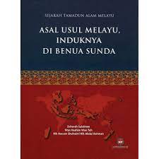 Manusia melayu menganggap bangsa melayu sebagai sinonim dengan islam. Sejarah Tamadun Alam Melayu Jilid 1 Asal Usul Melayu Induknya Di Benua Sunda Shopee Malaysia