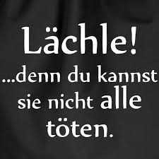 Legen sie nicht alle dinge auf einen tag (z.b. Lachle Du Kannst Sie Nicht Alle Toten Turnbeutel Warum Ich Grinse Kopfkino