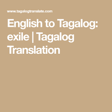 English To Tagalog Exile Tagalog Translation Spanish Lessons For Kids Tagalog Words Tagalog
