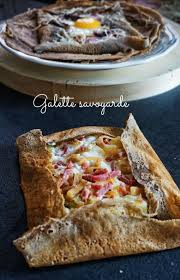 Galettes Completes Et Galettes Savoyardes Recette Recettes De Cuisine Galette Recette De Plat