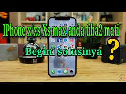 Solusi Iphone X Xs Xs Max Tiba2 Mati Sendiri Youtube