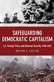 safeguarding democratic capitalism u s foreign policy and