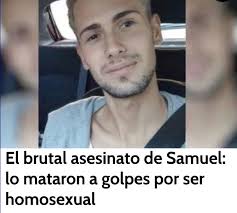 Samuel Luiz Muñiz de 24 años murió luego de ser brutalmente golpeado por un  grupo de personas por ser homosexual. El hecho ocurrió en la ciudad  española de La Coruña. El caso