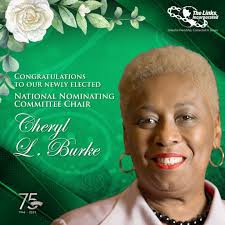 Congratulations to Cheryl L. Burke, our newly elected National Nominating  Committee Chair of The Links, Incorporated.
