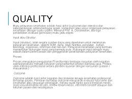 Untuk dapat menjamin terselenggaranya pelayanan kesehatan yang bermutu, ditetpakanlah standardisasi (standardization) institusi kesehatan. Manajemen Mutu Pelayanan Kesehatan Dandy Maslowalumni Ui Ac