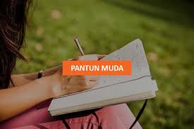 Pantun pada mulanya merupakan sastra lisan namun sekarang dijumpai juga pantun yang tertulis. 25 Contoh Pantun Muda Dalam Berbagai Kondisi Dan Penjelasannya